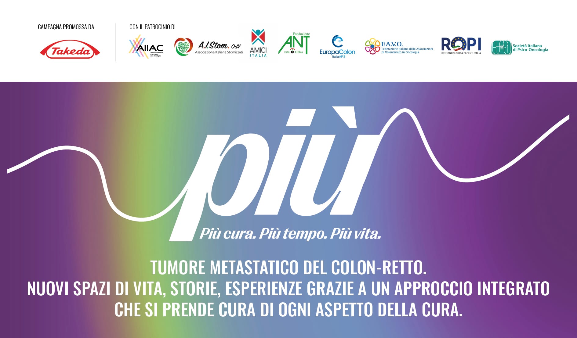 Più - Più cura. Più tempo. Più vita. Tumore metastatico del colon-retto